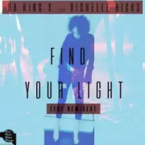 Da King X - Find Your Light (Tankie Dj  Remix) Ft. Richelle Hicks